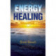 Energy Healing for Everyone: A Path to Wholeness and Awakening