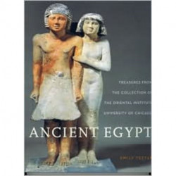 Ancient Egypt: Treasures from the Collection of the Oriental Institute