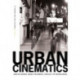 Urban Cinematics: Understanding Urban Phenomena through the Moving Image