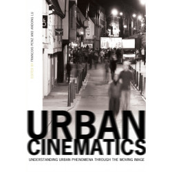 Urban Cinematics: Understanding Urban Phenomena through the Moving Image