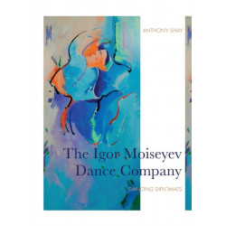 The Igor Moiseyev Dance Company: Dancing Diplomats