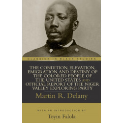 The Condition, Elevation, Emigration, and Destiny of the Colored People of the United States