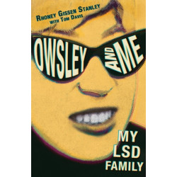 Owsley and Me: My LSD Family