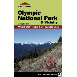 Top Trails: Olympic National Park and Vicinity: Must-Do Hikes for Everyone