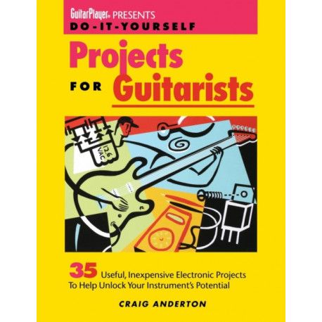Guitar Player Presents Do-It-Yourself Projects for Guitarists