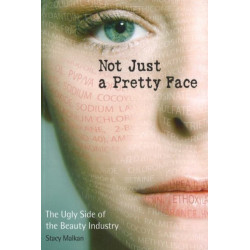 Not Just a Pretty Face: The Ugly Side of the Beauty Industry