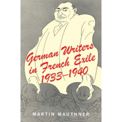 German Writers in French Exile, 1933-1940