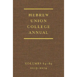 Hebrew Union College Annual Volumes 84-85: Volumes 84-85