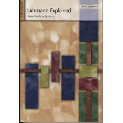Luhmann Explained: From Souls to Systems