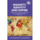 Insanity, Identity and Empire: Immigrants and Institutional Confinement in Australia and New Zealand, 1873–1910