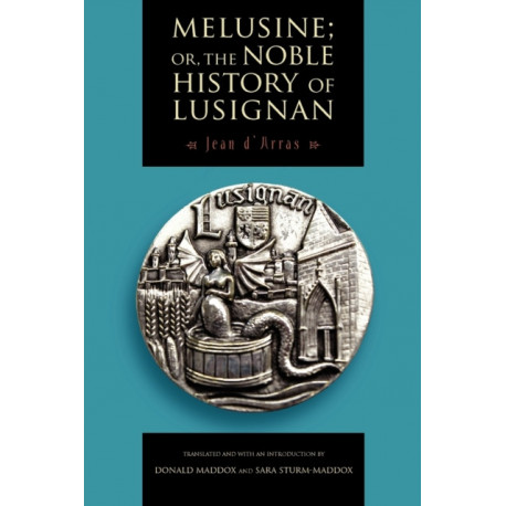 Melusine- or, The Noble History of Lusignan