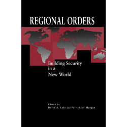 Regional Orders: Building Security in a New World