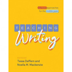 Teaching Writing: Effective approaches for the middle years