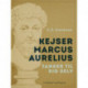 Kejser Marcus Aurelius. Tanker til sig selv