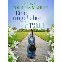 Eine ungeliebte Frau