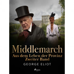 Middlemarch: Aus dem Leben der Provinz – Zweiter Band