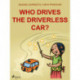 Who Drives the Driverless Car?