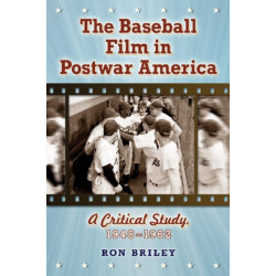 The Baseball Film in Postwar America: A Critical Study, 1948-1962