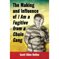 The Making and Influence of I Am a Fugitive from a Chain Gang