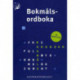 Bokmålsordboka : definisjons- og rettskrivningsordbok: definisjons- og rett skrivningsordbok