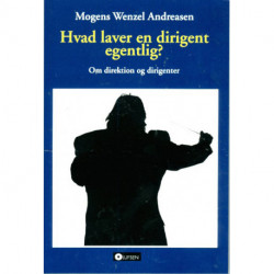 Hvad laver en dirigent egentlig: Om direktion og dirigenter