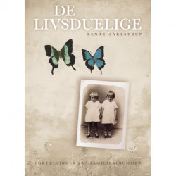 De livsduelige: Fortællinger fra familiealbummet
