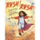 Rush, Rush!