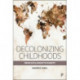 Decolonizing Childhoods: From Exclusion to Dignity