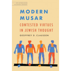 Modern Musar: Contested Virtues in Jewish Thought