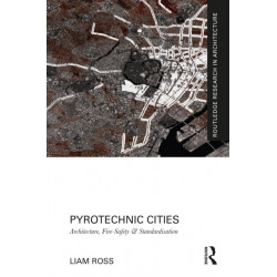 Pyrotechnic Cities: Architecture, Fire-Safety and Standardisation