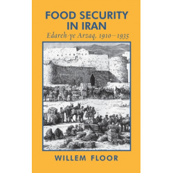 Food Security in Iran: Edareh-ye Arzaq, 1910-1935