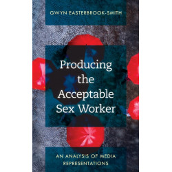 Producing the Acceptable Sex Worker: An Analysis of Media Representations