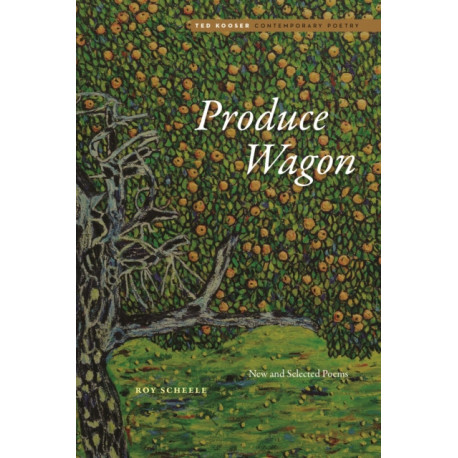 Produce Wagon: New and Selected Poems