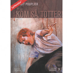 Kom så, Totter