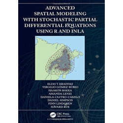 Advanced Spatial Modeling with Stochastic Partial Differential Equations Using R and INLA
