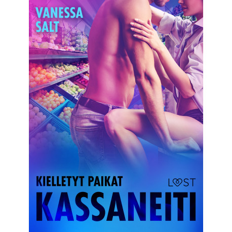 Kielletyt paikat: Kassaneiti - eroottinen novelli