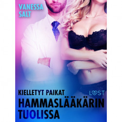 Kielletyt paikat: Hammaslääkärin tuolissa – eroottinen novelli