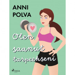 Olen saanut tarpeekseni