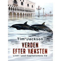 Verden efter væksten: Livet i post-kapitalismens tid