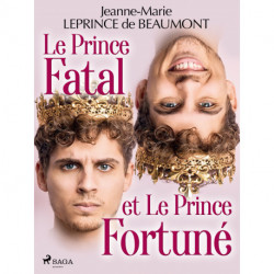 Le Prince Fatal et le Prince Fortuné