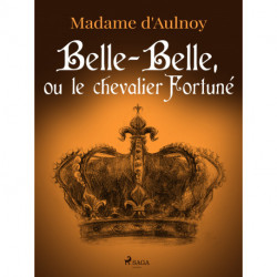 Belle-Belle, ou le chevalier Fortuné