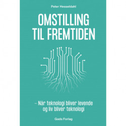 Omstilling til fremtiden: Når teknologi bliver levende og liv bliver teknologi