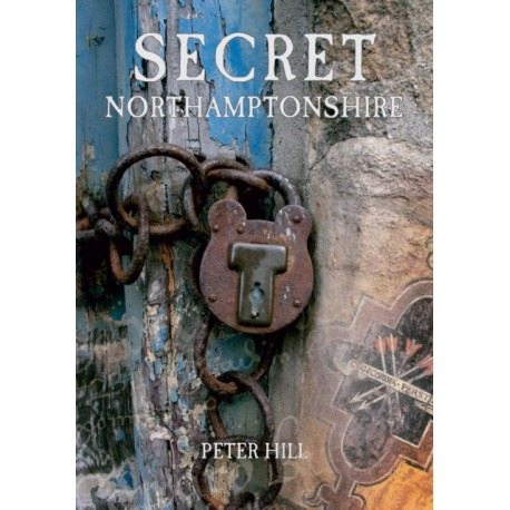 Secret Northamptonshire