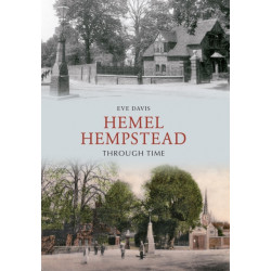 Hemel Hempstead Through Time