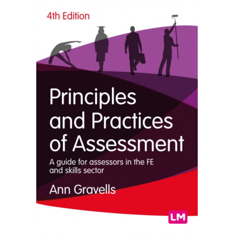 Principles and Practices of Assessment: A guide for assessors in the FE and skills sector