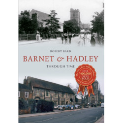 Barnet & Hadley Through Time