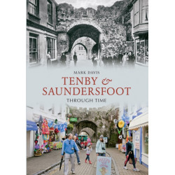 Tenby & Saundersfoot Through Time