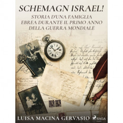 Schemagn Israel! Storia d'una famiglia ebrea durante il primo anno della Guerra mondiale
