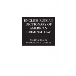 English-Russian Dictionary of American Criminal Law