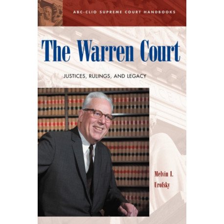 The Warren Court: Justices, Rulings, and Legacy